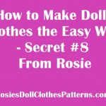 How to Make Doll Clothes the Easy Way Secret 8