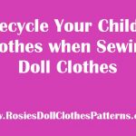 Recycle Your Child's Clothes when Sewing Doll Clothes